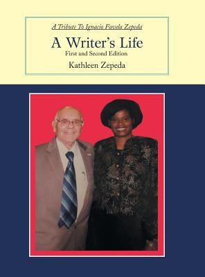 A Writer'S Life: First and Second Edition by Zepeda, Kathleen