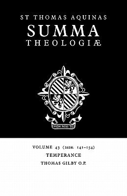 Summa Theologiae: Volume 43, Temperance: 2a2ae. 141-154 by Aquinas, Thomas