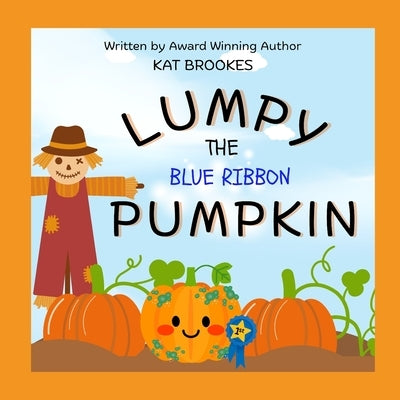 Lumpy the Blue Ribbon Pumpkin by Brookes, Kat
