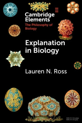 Explanation in Biology by Ross, Lauren N.