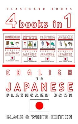 4 books in 1 - English to Japanese Kids Flash Card Book: Black and White Edition: Learn Japanese Vocabulary for Children by Books, Flashcard