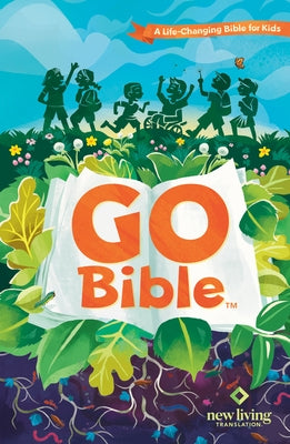 Go Bible: A Life-Changing Bible for Kids by Tyndale
