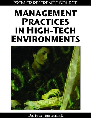 Management Practices in High-Tech Environments by Jemielniak, Dariusz