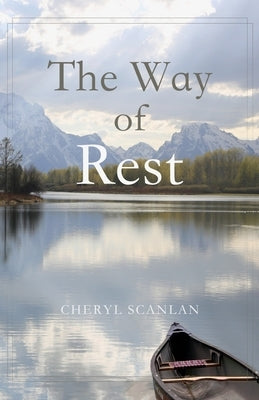The Way of Rest by Scanlan, Cheryl