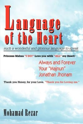 Language of the Heart: such a wonderful and glorious language to speak by Rezar, Mohamad