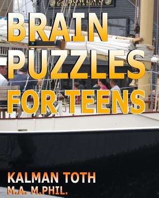 Brain Puzzles For Teens by Toth M. a. M. Phil, Kalman