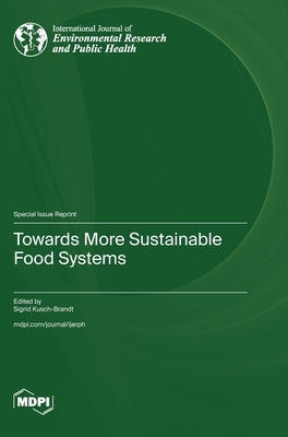 Towards More Sustainable Food Systems by Kusch-Brandt, Sigrid