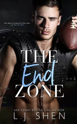 The End Zone by Shen, L. J.