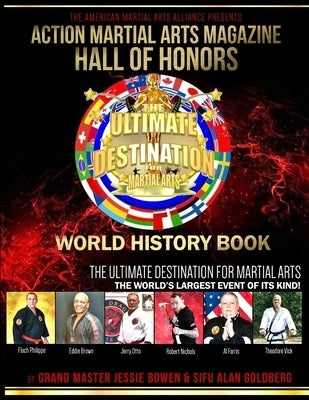 Action Martial Arts Magazine Hall of Honors World History Book: The World's Largest Event of Its Kind by Goldberg, Alan