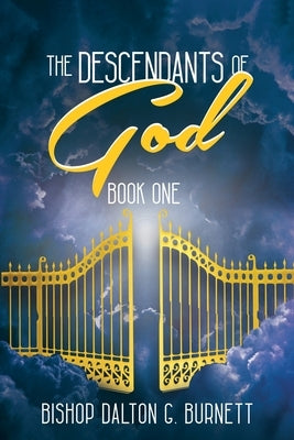 The Descendants of God by Burnett, Bishop Dalton G.