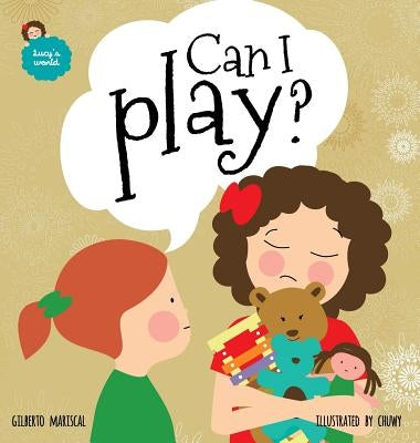 Can I play?: An illustrated book for kids about sharing by Mariscal, Gilberto