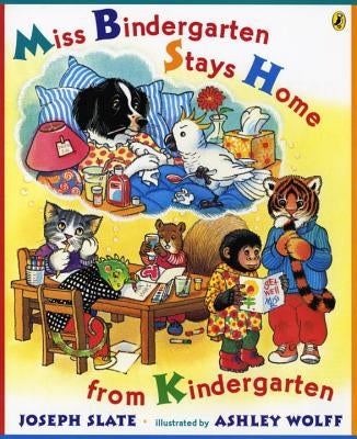 Miss Bindergarten Stays Home from Kindergarten by Slate, Joseph