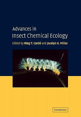 Advances in Insect Chemical Ecology by Cardé, Ring T.