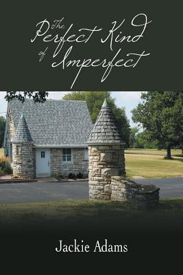 The Perfect Kind of Imperfect by Adams, Jackie