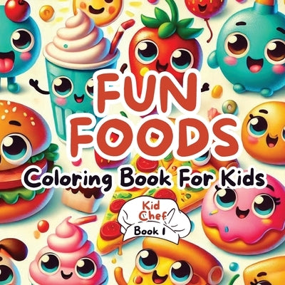 Fun Foods Coloring Book for Kids by Jones, N. D.