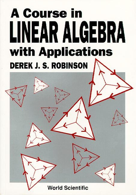 Course in Linear Algebra Appln 1ed by Robinson, Derek J. S.