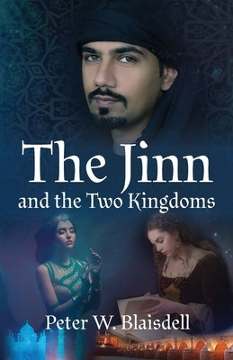 The Jinn and the Two Kingdoms by Blaisdell, Peter W.