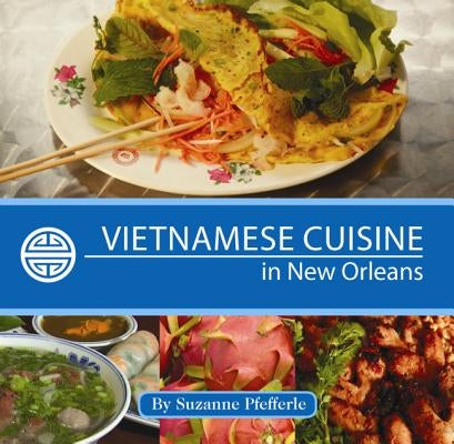 Vietnamese Cuisine in New Orleans by Pfefferle, Suzanne