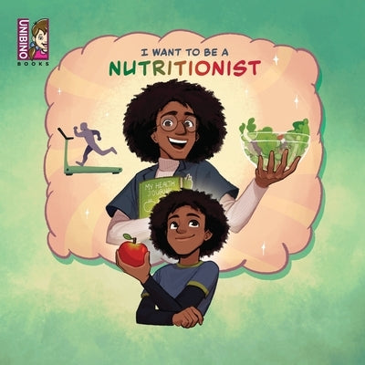 I Want To Be A Nutritionist: Discovering the Path to Helping People Stay Healthy by Tee, Christiane