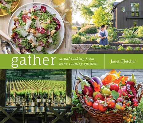Gather: Casual Cooking from Wine Country Gardens by Fletcher, Janet