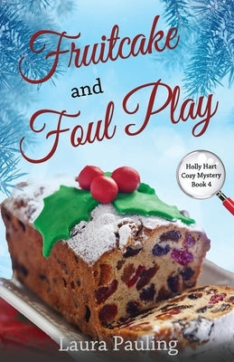 Fruitcake and Foul Play by Pauling, Laura