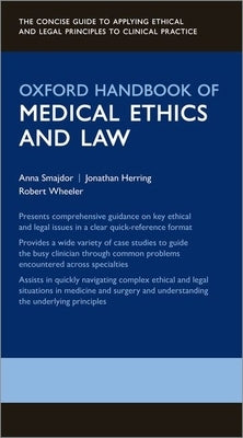 Oxford Handbook of Medical Ethics and Law by Smajdor, Anna