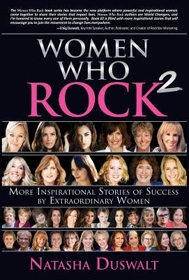 Women Who Rock 2: More Inspirational Stories of Success by Extraordinary Women by Duswalt, Natasha