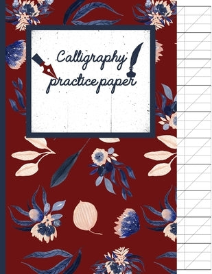 Calligraphy Practice paper: Navy Floral hand writing workbook for adults & kids 120 pages of practice sheets to write in (8.5x11 Inch). by Publishing, Creative Line