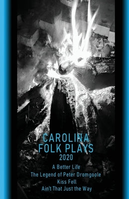 Carolina Folk Plays 2020 by Kordus, Cole