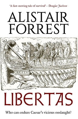 Libertas: Who can endure Caesar's vicious onslaught...? by Forrest, Alistair