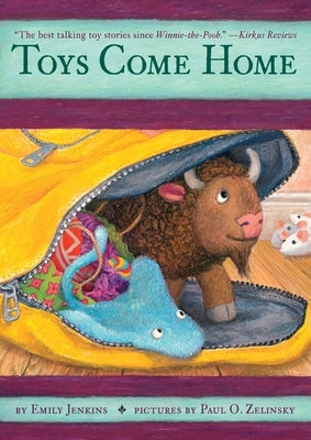 Toys Come Home: Being the Early Experiences of an Intelligent Stingray, a Brave Buffalo, and a Brand-New Someone Called Plastic by Jenkins, Emily