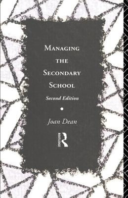 Managing the Secondary School by Dean, Joan