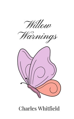 Willow Warnings by Whitfield, Charles
