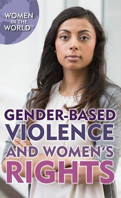 Gender-Based Violence and Women's Rights by Lowery, Zoe