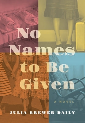 No Names to Be Given by Brewer Daily, Julia
