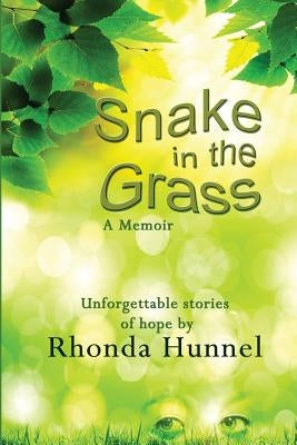 Snake in The Grass; A Memoir by Hunnel, Rhonda M.