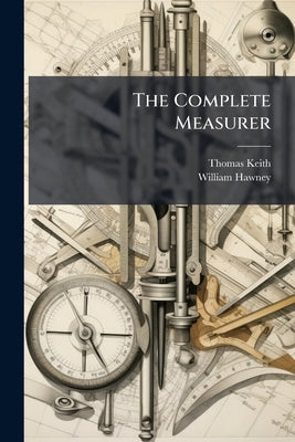 The Complete Measurer by Keith, Thomas
