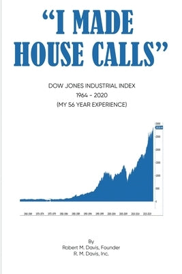 I Made House Calls by Davis, Robert M.