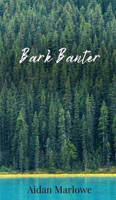 Bark Banter by Marlowe, Aidan