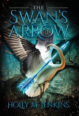 The Swan's Arrow by Jenkins, Holly M.