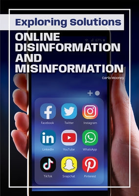 Exploring Solutions: Online Disinformation and Misinformation by Mooney, Carla
