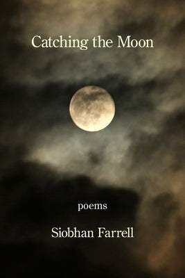 Catching the Moon by Farrell, Siobhan