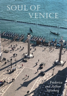 Soul of Venice by Steinberg, Frederica and Arthur