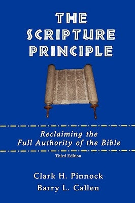 The Scripture Principle by Pinnock, Clark H.