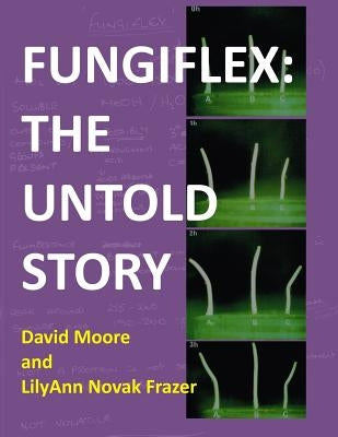 Fungiflex: the untold story by Novak Frazer, Lilyann