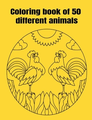 Coloring book of 50 different animals by Inc, Donfrancisco