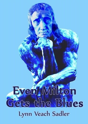 Even Milton Gets the Blues by Veach Sadler, Lynn
