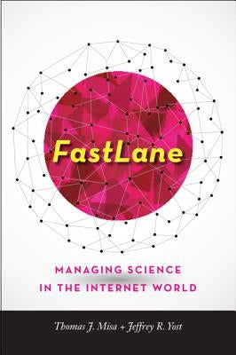 Fastlane: Managing Science in the Internet World by Misa, Thomas J.