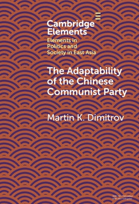 The Adaptability of the Chinese Communist Party by Dimitrov, Martin K.
