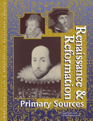 Renaissance and Reformation Reference Library: Primary Sources by Saari, Peggy